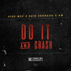 Do It and Crash (feat. Skengdo & AM) - Single by M24 album reviews, ratings, credits