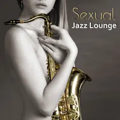 Sexy Jazz (Sexual Piano Jazz & Sax) Song Lyrics