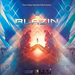 Blazin (feat. Da'Ville & Solion) [Remixes] - EP by Toni Tuklan album reviews, ratings, credits