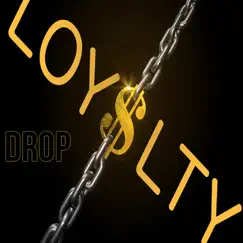 Loyalty - Single by Drop album reviews, ratings, credits