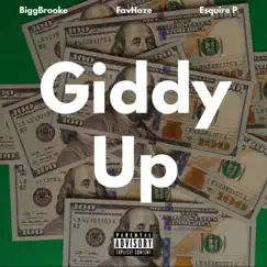 Giddy Up (feat. FavHaze & Esquire P) - Single by BiggBrooke album reviews, ratings, credits