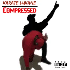 Compressed by KARATE LUKANE album reviews, ratings, credits