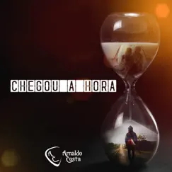 Chegou a Hora - Single by Arnaldo Costa album reviews, ratings, credits