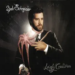Lovely Creatures by Bob Schneider album reviews, ratings, credits