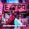 Extra (feat. That Girl Lay Lay) - Single album lyrics, reviews, download