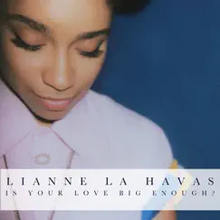 Is Your Love Big Enough? Song Lyrics