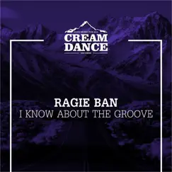 I Know About the Groove - Single by Ragie Ban album reviews, ratings, credits