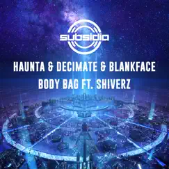 Body Bag (feat. Shiverz) - Single by Haunta, Decimate & Blankface album reviews, ratings, credits