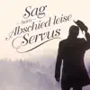 Sag beim Abschied leise Servus (For Cello And Piano) - Single album lyrics, reviews, download