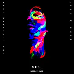 Gfsl (God Forsaken Love) - Single by Diddie Hair album reviews, ratings, credits