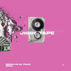 Jiggy Tape - EP by Brown On Da Track & Deeal album reviews, ratings, credits