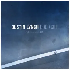 Good Girl (Acoustic) Song Lyrics