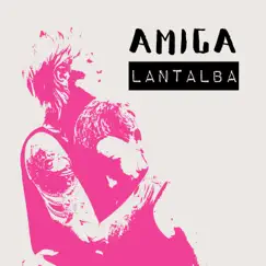 Amiga - Single by Lantalba album reviews, ratings, credits