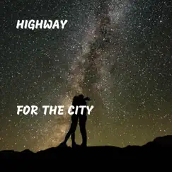 For the City - Single by Highway album reviews, ratings, credits