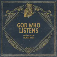 God Who Listens (Radio Version) [feat. Thomas Rhett] - Single by Chris Tomlin album reviews, ratings, credits