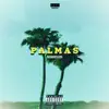 Palmas (feat. 6ixthdog & Prospektoh) - Single album lyrics, reviews, download