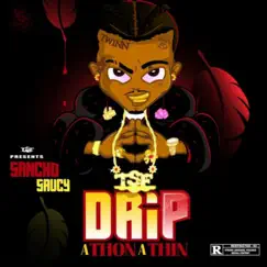 Drip AthonAthin by Sancho Saucy album reviews, ratings, credits