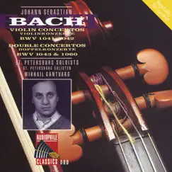 Bach: Violin Concertos - Double Concertos by Soloists of St. Petersburg, Mikhail Gantvarg & Olga Martinova album reviews, ratings, credits