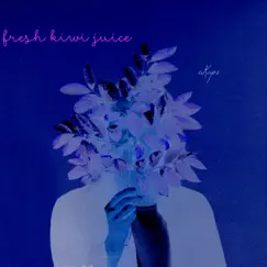 Fresh Kiwi Juice - Single by Ekaps album reviews, ratings, credits