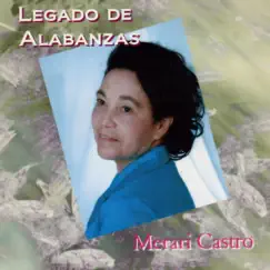 Legado de Alabanzas by Merari Castro album reviews, ratings, credits
