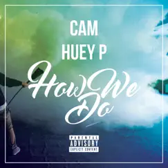 How We Do (feat. Huey P) - Single by Cam album reviews, ratings, credits