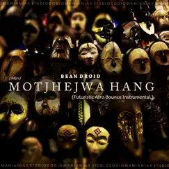 Motjhejwa Hang (Futuristic Afro Bounce Instrumental) - Single by Bean Droid album reviews, ratings, credits