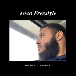 2020 Freestyle - Single by Michael Chapman album reviews, ratings, credits
