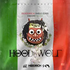 Hoodwolf by HoodRich Pablo Juan & Danny Wolf album reviews, ratings, credits