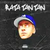 Rata Tan Tan (Remix) - Single album lyrics, reviews, download
