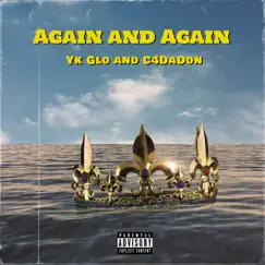 Again & Again (feat. C4dadon) - Single by Yk Glo album reviews, ratings, credits