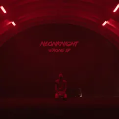 'Wrong' EP by NEONKNIGHT album reviews, ratings, credits