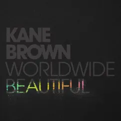 Worldwide Beautiful - Single by Kane Brown album reviews, ratings, credits