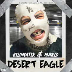 DESERT EAGLE - Single by Kilomatik & Marlo album reviews, ratings, credits