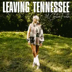 Leaving Tennessee - Single by Carter Faith album reviews, ratings, credits