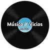 Música y Vicios - Single album lyrics, reviews, download