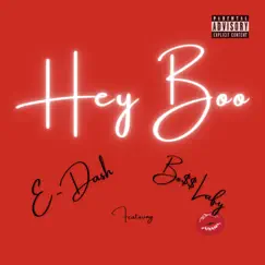 Hey Boo (Freestyle) [feat. Boss Lady & DJ Odie1] - Single by E Dash album reviews, ratings, credits