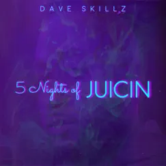 5 Nights of Juicin' (Radio Edit) [Radio Edit] - EP by Dave Skillz album reviews, ratings, credits