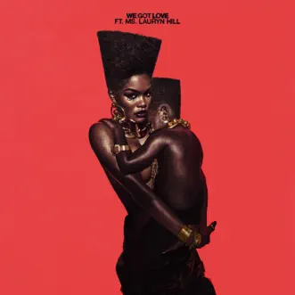 We Got Love (feat. Ms. Lauryn Hill) - Single by Teyana Taylor album download