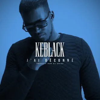 J'ai déconné - EP by KeBlack album download