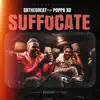 Suffocate (feat. Poppa XO) - Single album lyrics, reviews, download