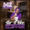 Stir It Like Coffee album lyrics, reviews, download