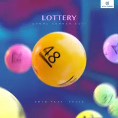 Lottery (feat. Nevve) [Grome Summer Edit] Song Lyrics