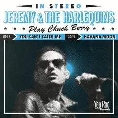 You Can't Catch Me - EP by Jeremy & The Harlequins album reviews, ratings, credits