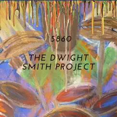 5860 The Dwight Smith Project - EP by Dwight Smith album reviews, ratings, credits