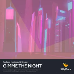 Gimme the Night - Single by Andreas Northland & Gregers album reviews, ratings, credits