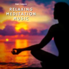 Relaxing Meditation Music by Roger Camazen album reviews, ratings, credits