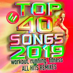 Top 40 Songs 2019: Workout, Running, Fitness All Hits Remixes by Worfi album reviews, ratings, credits