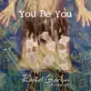 You Be You - Single album lyrics, reviews, download