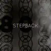 Stepback - Single album lyrics, reviews, download