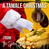 A Tamale Christmas - EP album lyrics, reviews, download